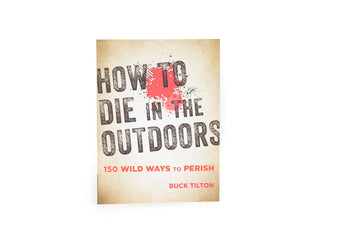 ROWAN & LITTLEFIELD - How to Die in the Outdoors